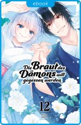 Cover-Bild zum Titel 'Die Braut des Dämons will gegessen werden 12' von 'Keiko Sakano'