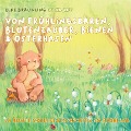 Cover-Bild zum Titel 'Von Frühlingsbären, Blütenzauber, Bienen & Osterhasen' von 'Elke Bräunling'