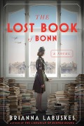 The Lost Book of Bonn - Brianna Labuskes