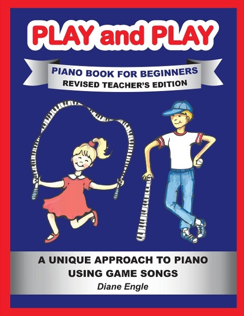 PLAY and PLAY PIANO BOOK FOR BEGINNERS REVISED TEACHER'S EDITION - Diane Engle