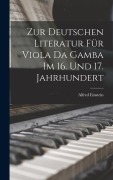 Cover-Bild zum Titel 'Zur Deutschen Literatur Für Viola Da Gamba Im 16. Und 17. Jahrhundert' von 'Alfred Einstein'