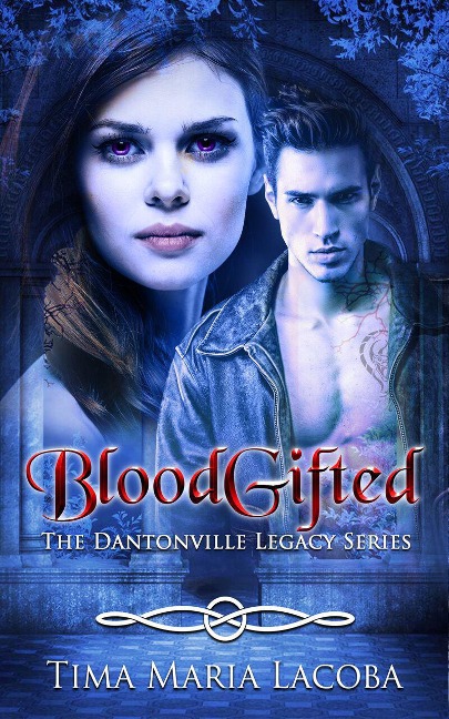 BloodGifted (The Dantonville Legacy Series, #1) - Tima Maria Lacoba