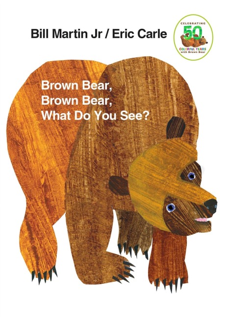 Brown Bear, Brown Bear, What Do You See? - Bill Martin