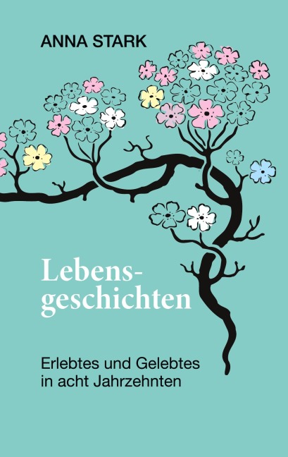 Lebensgeschichten - Anna Stark