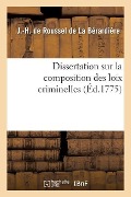 Cover-Bild zum Titel 'Dissertation Sur La Composition Des Loix Criminelles' von 'J. Roussel de la Bérardière'