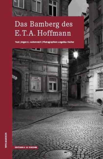 Das Bamberg des E.T.A.Hoffmann - Jürgen K. Hultenreich