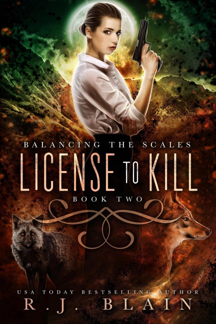 License to Kill (Balancing the Scales, #2) - R. J. Blain