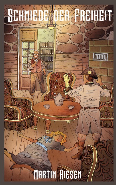 Schmiede der Freiheit - Martin Riesen