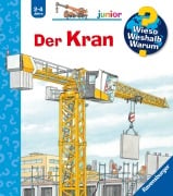 Cover-Bild zum Titel 'Wieso? Weshalb? Warum? junior, Band 81 - Der Kran' von 'Andrea Erne'