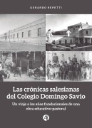 Cover-Bild zum Titel 'Las crónicas salesianas del Colegio Domingo Savio' von 'Gerardo Repetti'
