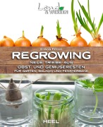 Cover-Bild zum Titel 'Regrowing - Neue Triebe aus Obst- und Gemüseresten' von 'Eliana Ferioli'