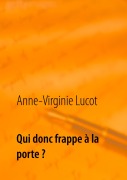 Cover-Bild zum Titel 'Qui donc frappe à la porte ?' von 'Anne-Virginie Lucot'