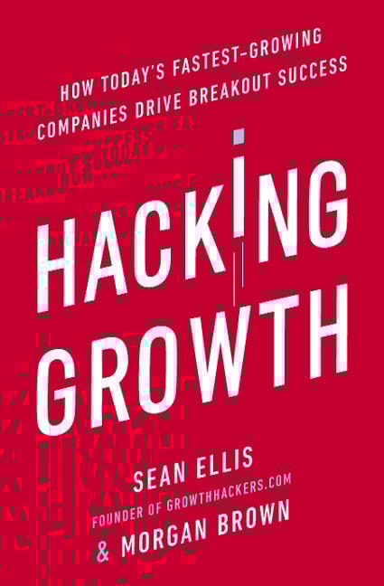Hacking Growth - Morgan Brown, Sean Ellis