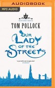 Our Lady of the Streets - Tom Pollock