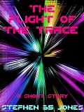 The Flight of the Trace - Stephen B Jones