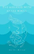 Cover-Bild zum Titel 'The Mermaid with Angel Wings' von 'Betül Kelez'