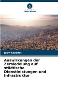 Cover-Bild zum Titel 'Auswirkungen der Zersiedelung auf städtische Dienstleistungen und Infrastruktur' von 'Judy Kebenei'
