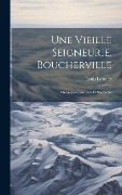 Cover-Bild zum Titel 'Une Vieille Seigneurie, Boucherville: Chroniques, Portraits Et Souvenirs' von 'Louis Lalande'