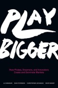 Cover-Bild zum Titel 'Play Bigger' von 'Al Ramadan, Kevin Maney, Christopher Lochhead, Dave Peterson'