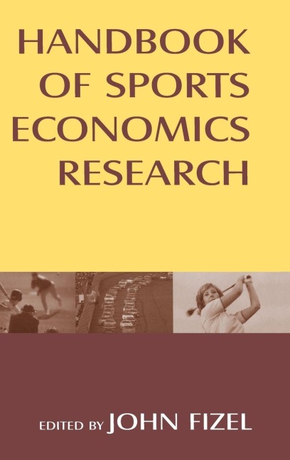 Handbook of Sports Economics Research - John Fizel