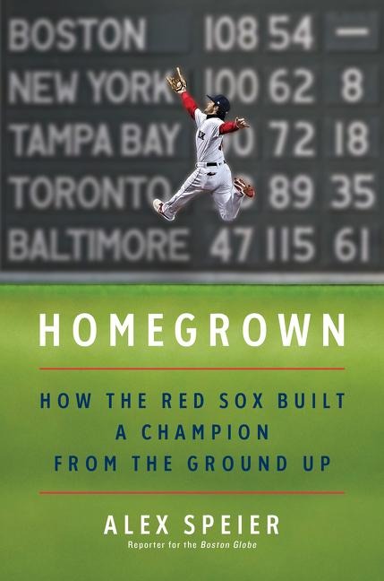 Homegrown - Alex Speier