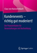 Cover-Bild zum Titel 'Kundenevents - richtig gut moderiert!' von 'Claus Von Kutzschenbach'