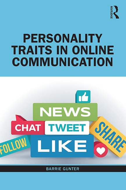 Personality Traits in Online Communication - Barrie Gunter