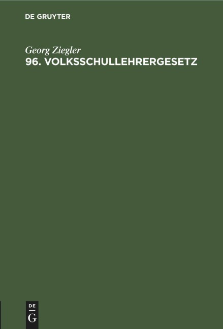 96. Volksschullehrergesetz - Georg Ziegler