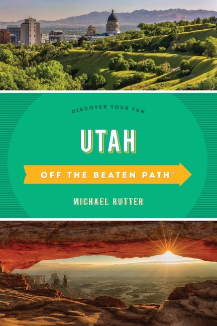 Utah Off the Beaten Path - Michael Rutter