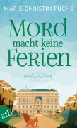 Cover-Bild zum Titel 'Mord macht keine Ferien' von 'Marie-Christin Fuchs'