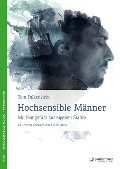 Hochsensible Männer - Tom Falkenstein