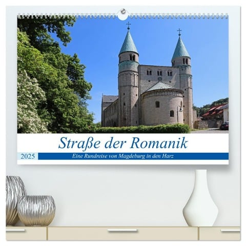 Straße der Romanik im Harz - eine Rundreise von Magdeburg in den Harz (hochwertiger Premium Wandkalender 2025 DIN A2 quer), Kunstdruck in Hochglanz - Beate Bussenius