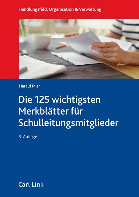 Die 125 wichtigsten Merkblätter für Schulleitungsmitglieder - Harald Mier