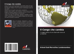Cover-Bild zum Titel 'Il Congo che cambia' von 'Arland God-Merveilles Landamambou'