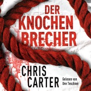 Cover-Bild zum Titel 'Der Knochenbrecher (Ein Hunter-und-Garcia-Thriller 3)' von 'Chris Carter'