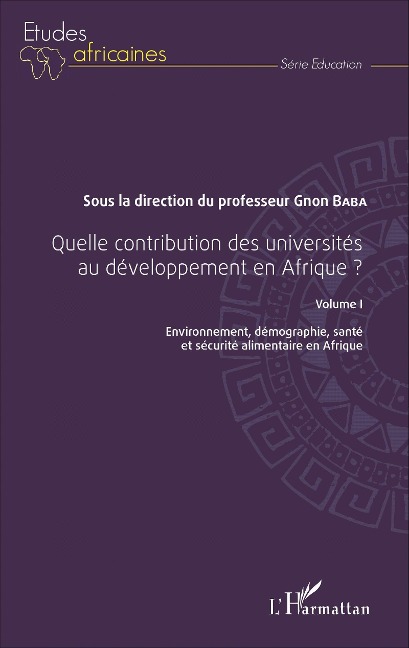 Quelle contribution des universités au développement en Afrique ? Volume I - Gnon Baba