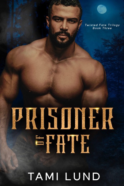 Prisoner of Fate (Twisted Fate Trilogy, #3) - Tami Lund