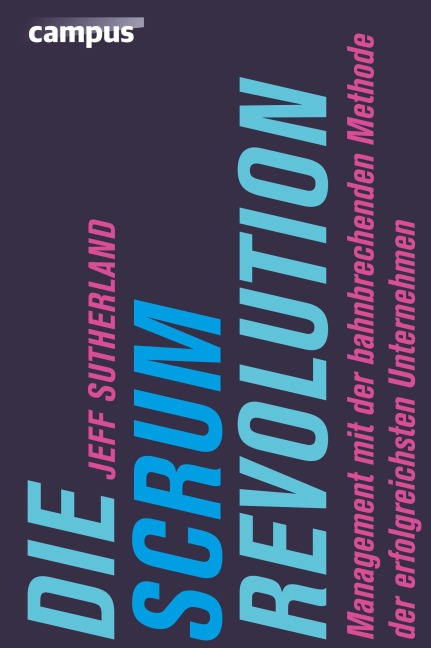 Die Scrum-Revolution - Jeff Sutherland