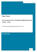 Cover-Bild zum Titel 'De Indonesische Onafhankelijkheidsstrijd 1908 - 1945' von 'Roger Thomas'