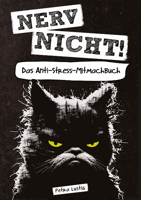 Nerv nicht! Das Anti-Stress-Mitmachbuch - Petra Lustig