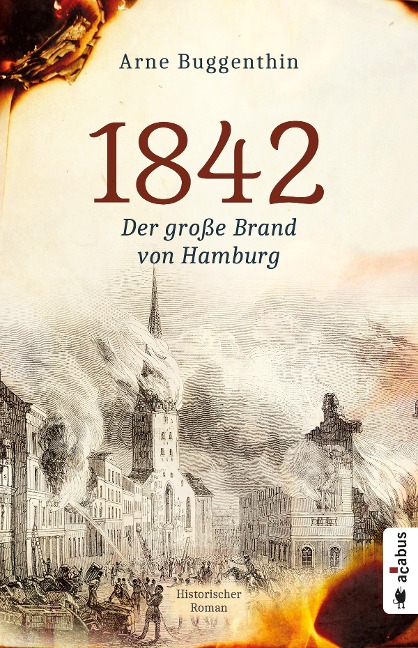 1842. Der große Brand von Hamburg - Arne Buggenthin