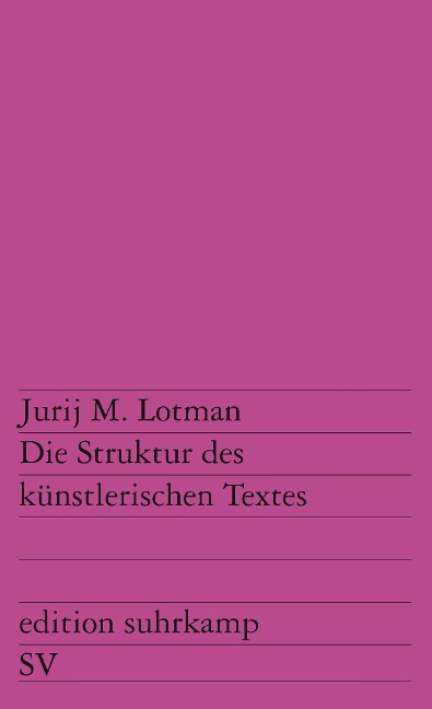 Die Struktur des künstlerischen Textes - Jurij M. Lotman