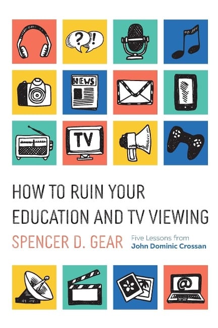 How to Ruin Your Education and TV Viewing - Spencer D. Gear