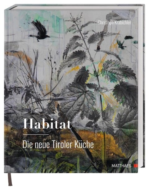Habitat: Die neue Tiroler Küche - Christoph Krabichler