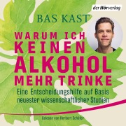 Cover-Bild zum Titel 'Warum ich keinen Alkohol mehr trinke' von 'Bas Kast'