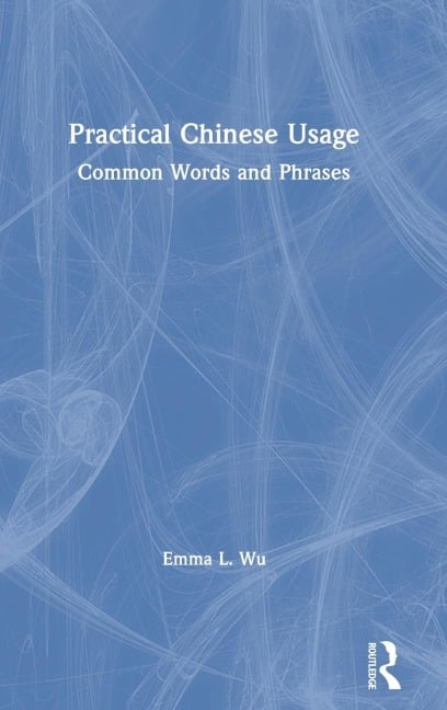 Practical Chinese Usage - Emma L. Wu