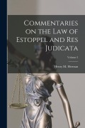 Cover-Bild zum Titel 'Commentaries on the law of Estoppel and res Judicata; Volume 2' von 'Henry M. Herman'