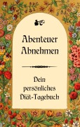 Cover-Bild zum Titel 'Abenteuer Abnehmen  - Dein persönliches Diät-Tagebuch' von 'Ulrike Schwarz'