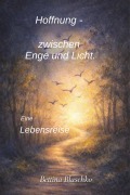 Cover-Bild zum Titel 'Hoffnung - Zwischen Enge und Licht' von 'Bettina Blaschko'