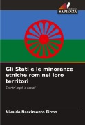 Cover-Bild zum Titel 'Gli Stati e le minoranze etniche rom nei loro territori' von 'Nivaldo Nascimento Firmo'